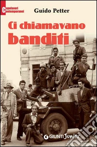 Ci chiamavano banditi. E-book. Formato PDF ebook