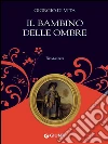 Il bambino delle ombre. E-book. Formato PDF ebook di Giorgio Di Vita