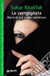 La svergognata. Diario di una donna palestinese. E-book. Formato PDF ebook di Sahar Khalifah