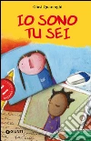 Io sono tu sei. E-book. Formato PDF ebook di Giusi Quarenghi