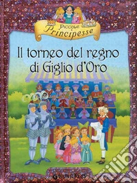 Piccole Principesse. Il torneo del regno di Giglio d'Oro. E-book. Formato PDF ebook