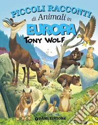 Piccoli racconti di animali in Europa. E-book. Formato PDF ebook
