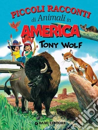 Piccoli racconti di animali in America. E-book. Formato PDF ebook