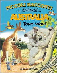 Piccoli racconti di animali in Australia. E-book. Formato PDF ebook