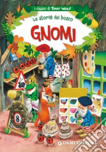 Gnomi. Le storie del bosco. E-book. Formato PDF ebook di Tony Wolf