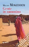 Gente in cammino. E-book. Formato PDF ebook di Malika Mokeddem
