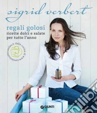 Regali golosi. Ricette dolci e salate per tutto l'anno. E-book. Formato PDF ebook