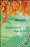 Quanti giorni dopo di lei. E-book. Formato PDF ebook di Julia Glass