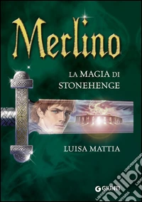 Merlino. La magia di Stonehenge. E-book. Formato PDF ebook