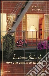 Facciamo finta che non sia successo niente. E-book. Formato PDF ebook di Maddie Dawson