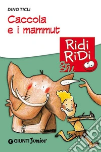 Caccola e i mammut. E-book. Formato PDF ebook