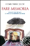 Fare memoria. Perché conserviamo il nostro patrimonio culturale. E-book. Formato PDF ebook di Henri-Pierre Jeudy