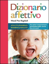 Dizionario affettivo adulto-bambino bambino-adulto. E-book. Formato PDF ebook