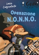 Operazione N.O.N.N.O. Una strana vacanza... a caccia di spie!. E-book. Formato PDF