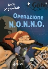 Operazione N.O.N.N.O. Una strana vacanza... a caccia di spie!. E-book. Formato PDF ebook di Luca Cognolato