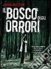 Il bosco degli orrori. E-book. Formato PDF ebook di John Rector