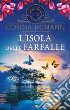 L'isola delle farfalle. E-book. Formato PDF ebook di Corina Bomann