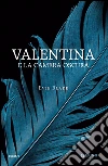Valentina e la camera oscura. E-book. Formato PDF ebook di Evie Blake