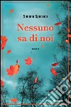 Nessuno sa di noi. E-book. Formato PDF ebook di Simona Sparaco