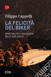 La felicità del biker. E-book. Formato EPUB ebook