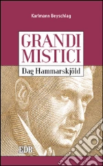 Dag Hammarskjöld. Grandi mistici. E-book. Formato EPUB