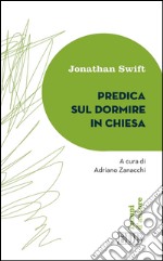 Predica sul dormire in chiesa: A cura di Adriano Zanacchi. E-book. Formato EPUB