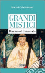 Grandi mistici. Bernardo di Chiaravalle. E-book. Formato EPUB