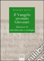 Il Vangelo secondo Giovanni: Elementi di introduzione e teologia. E-book. Formato EPUB ebook