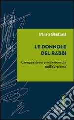 Le donnole del rabbi: Compassione e misericordia nell'ebraismo. E-book. Formato EPUB ebook