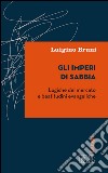 Gli imperi di sabbia: Logiche del mercato e beatitudini evangeliche. E-book. Formato EPUB ebook