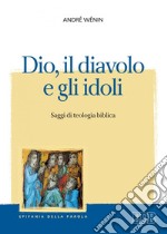 Dio, il diavolo e gli idoli: Saggi di teologia biblica. E-book. Formato EPUB ebook