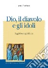 Dio, il diavolo e gli idoli: Saggi di teologia biblica. E-book. Formato EPUB ebook