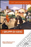 I gruppi di Gesù: Edizione italiana a cura di Francesco Strazzari. E-book. Formato EPUB ebook di Josè Antonio Pagola