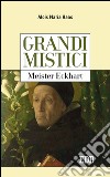 Grandi mistici.Meister Eckhart. E-book. Formato EPUB ebook