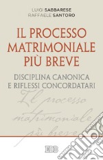 Il Processo matrimoniale più breve: Disciplina canonica e riflessi concordatari. E-book. Formato EPUB