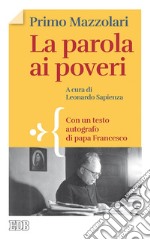 La Parola ai poveri: A cura di Leonardo Sapienza. Con un testo autografo di papa Francesco. E-book. Formato EPUB
