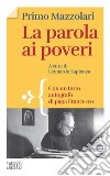 La Parola ai poveri: A cura di Leonardo Sapienza. Con un testo autografo di papa Francesco. E-book. Formato EPUB ebook