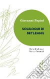 Soliloqui di Betlemme: Nota di lettura di Franco Ferrarotti. E-book. Formato EPUB ebook