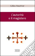 L'autorità e il magistero. E-book. Formato EPUB ebook