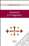 L'autorità e il magistero. E-book. Formato EPUB ebook di Gilles Routhier