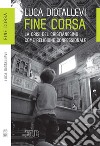 Fine corsa: La crisi del cristianesimo come religione confessionale. E-book. Formato EPUB ebook