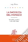 La Saggezza del monaco: Spiritualità monastica e vita della Chiesa. E-book. Formato EPUB ebook