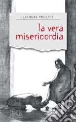 La vera misericordia. E-book. Formato EPUB ebook