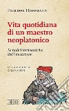 Vita quotidiana di un maestro neoplatonico: Le radici tardoantiche dell’educazione. Introduzione di Carlo Altini. E-book. Formato EPUB ebook