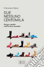 Due, nessuno, centomila: Genere, gender e differenza sessuale. E-book. Formato EPUB ebook