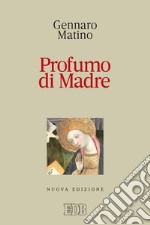 Profumo di Madre: Nuova edizione. E-book. Formato EPUB