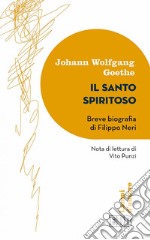 Il Santo spiritoso: Breve biografia di Filippo Neri. Nota di lettura di Vito Punzi. E-book. Formato EPUB ebook