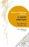 Il Santo spiritoso: Breve biografia di Filippo Neri. Nota di lettura di Vito Punzi. E-book. Formato EPUB ebook