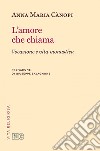 L' Amore che chiama: Vocazione e vita monastica. Prefazione di Giuseppe Savagnone. E-book. Formato EPUB ebook