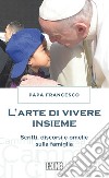 L' Arte di vivere insieme: Scritti, discorsi e omelie sulla famiglia. E-book. Formato EPUB ebook